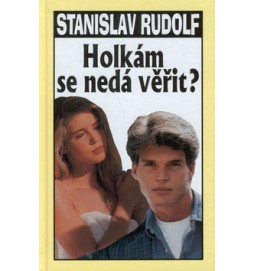 Holkám se nedá věřit?