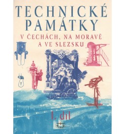 Technické památky v Čechách, na Moravě a ve Slezsku I. díl