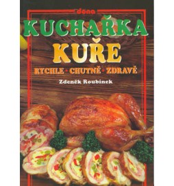 Kuchařka Kuře rychle, chutně, zdravě