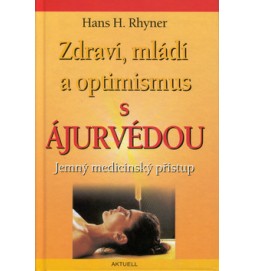Zdraví, mládí a optimismus s ájurvédou