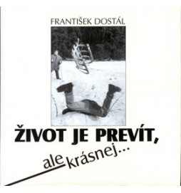 Život je prevít, ale krásnej
