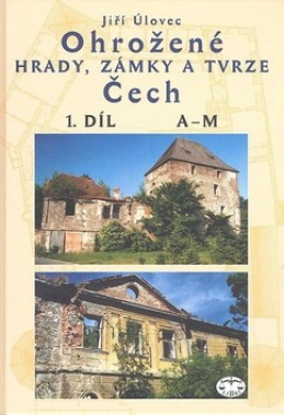 Ohrožené hrady,zámky a tvrze Čech 1.díl - Jiří Úlovec