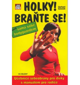Holky, braňte se! aneb sama sobě bodyguardem