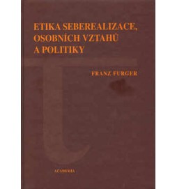 Etika seberealizace, osobních vztahů a politiky