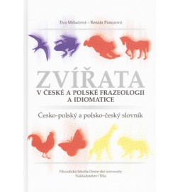 Zvířata v české a polské frazeologii a idiomatice