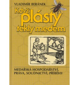 Když plásty tekly medem