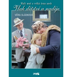 Malý muž a velká žena aneb Vlak dětství a naděje