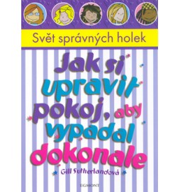Jak si upravit pokoj, aby vypadal dokonale