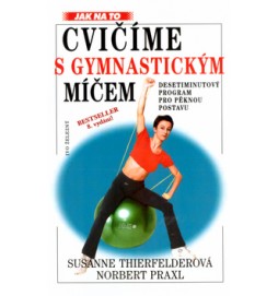 Cvičíme s gymnastickým míčem nové vydání