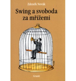 Swing a svoboda za mřížemi