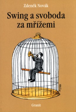 Swing a svoboda za mřížemi - Zdeněk Novák