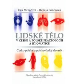 Lidské tělo v české a polské frazeologii a idiomatice