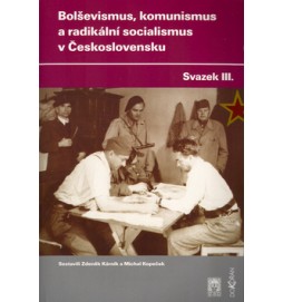 Bolševismus, komunismus a radikální socialismus v Československu III.