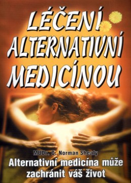Léčení alternativní medicínou - Norman C. Shealy