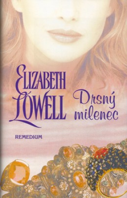 Drsný milenec - Elizabeth Lowellová