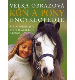 Kůň a pony Velká obrazová encyklopedie