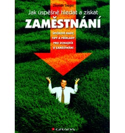Jak úspěšně hledat a získat zaměstnání