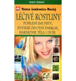 Léčivé rostliny Posílení imunity, zvýšení životní energie, harmonie těla i duše