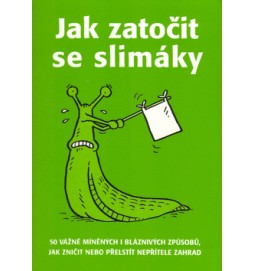 Jak zatočit se slimáky