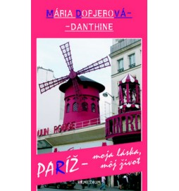 Paríž - moja láska, môj život