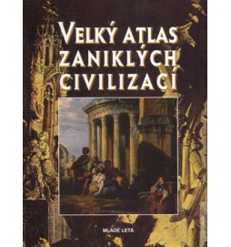 Velký atlas zaniklých civilizací