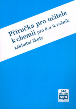 Chemie pro 8.a 9. ročník základní školy Příručka pro učitele - Hana Čtrnáctová