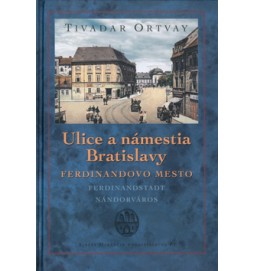 Ulice a námestia Bratislavy Ferdinandovo mesto
