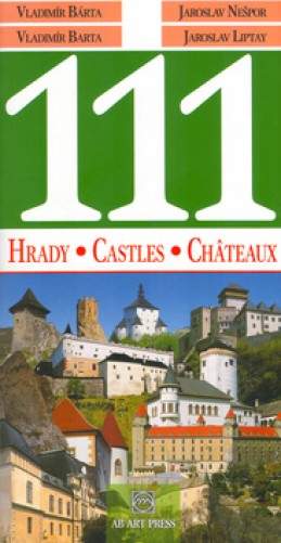 111 Hrady, Castles, Châteaux - Vladimír Bárta