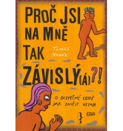 Proč jsi na mně tak závislý