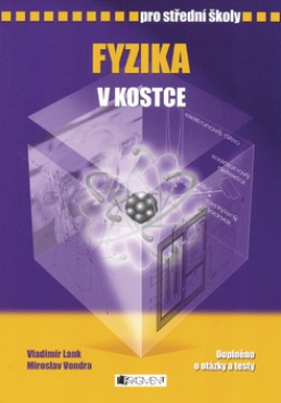 Fyzika v kostce pro střední školy - Miroslav Vondra; Vladimír Lank