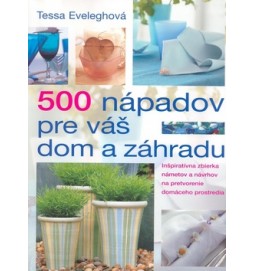 500 nápadov pre váš dom a záhradu