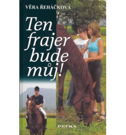 Ten frajer bude můj!