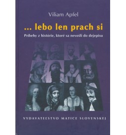 ... lebo len prach si