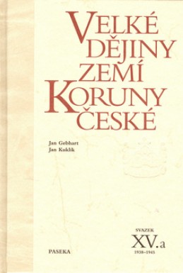 Velké dějiny zemí koruny české XV.a - Jan Gebhart; Jan Kuklík