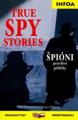 True Spy Stories - Paul Doswell; Fergus Fleming