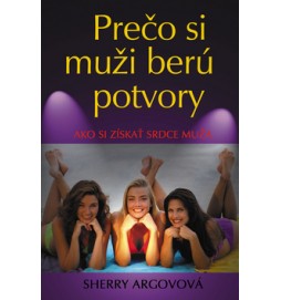 Prečo si muži berú potvory