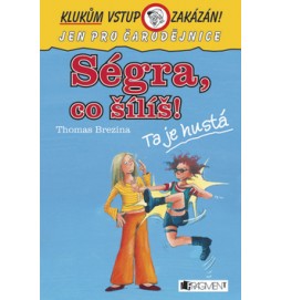 Ségra, co šílíš?