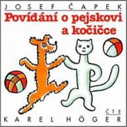 Pejsek a kočička - Karel Höger; Josef Čapek
