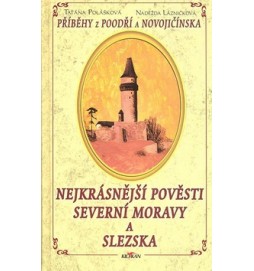 Nejkrásnější pověsti Severní Moravy a Slezska
