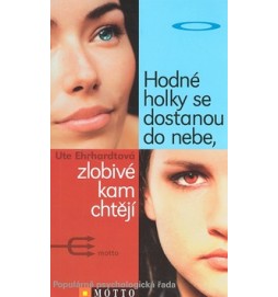 Hodné holky se dostanou do nebe, zlobivé kam chtějí