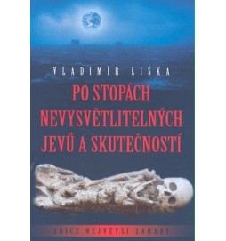 Po stopách nevysvětlitelných jevů a skutečností
