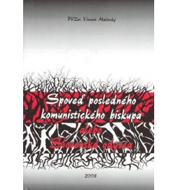 Spoveď posledného komunistického biskupa alebo Slovenská odysea