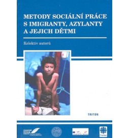 Metody sociální práce s imigranty, azylanty a jejich dětmi