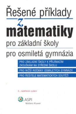 Řešené příklady z matematiky pro základní školy, pro osmiletá gymnázia - Iveta Schulzová; Ján Kováčik