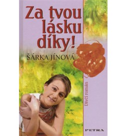 Za tvou lásku díky!
