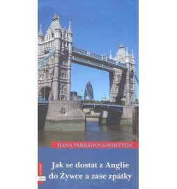 Jak se dostat z Anglie do Żywce a zase zpátky