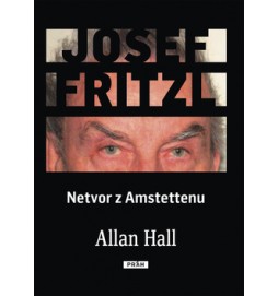 Josef Fritzl Netvor z Amstettenu