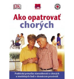Ako opatrovať chorých