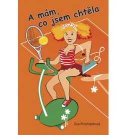 A mám, co jsem chtěla