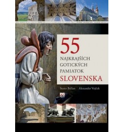 55 najkrajších gotických pamiatok Slovenska